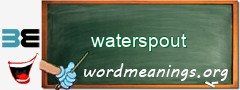 WordMeaning blackboard for waterspout